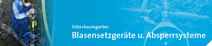 Blasensetzgeräte und Absperrsysteme